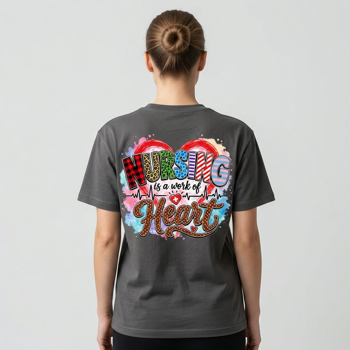 Nursing Is a Work of Heart Graphic Tee – Colorful Nurse Appreciation Shirt